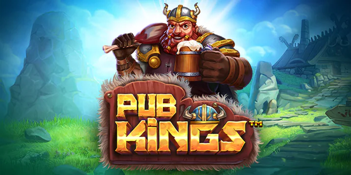 Panduan Lengkap Menang Slot Pub Kings di Situs Atas4D